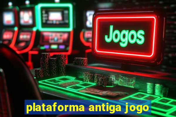 plataforma antiga jogo